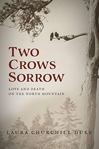 Two Crows Sorrow: Love and Death on the North Mountain