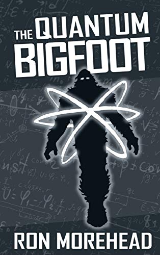 The Quantum Bigfoot: Bringing Science and Spirituality Together