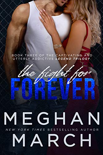 The Fight for Forever (Legend Trilogy #3)