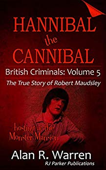Hannibal the Cannibal: The True Story of Robert Maudsley