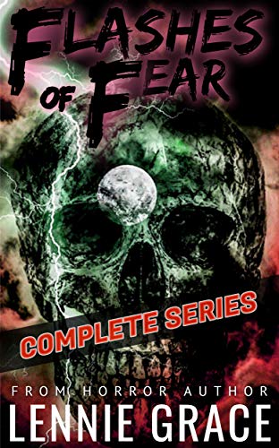 Flashes of Fear The Complete Series: A Collection of Flash Fiction Horror Stories
