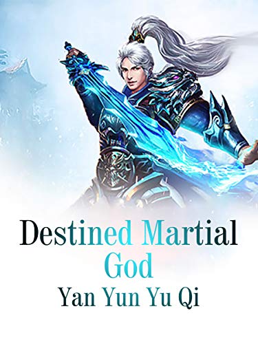 Destined Martial God: Book 3