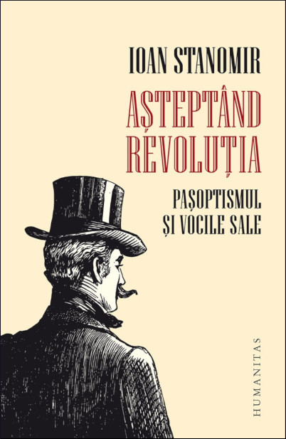 Așteptând revoluția: pașoptismul și vocile sale