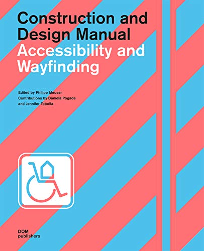 Accessibility and Wayfinding: Construction and Design Manual Accessibility and Wayfinding: Construction and Design Manual