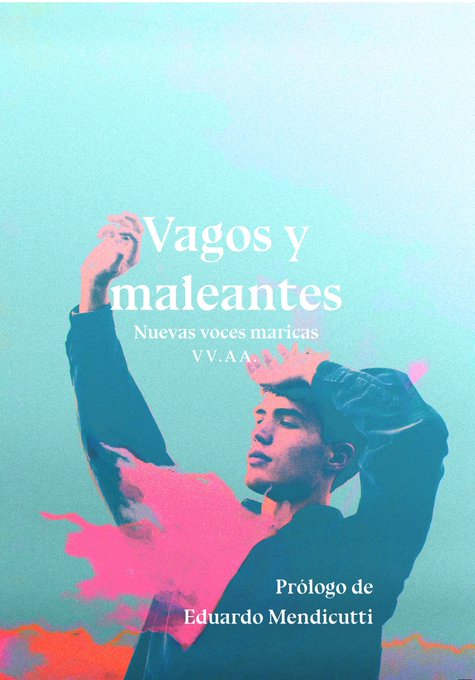Vagos y maleantes: Nuevas voces maricas