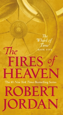 The Fires of Heaven (The Wheel of Time #5)