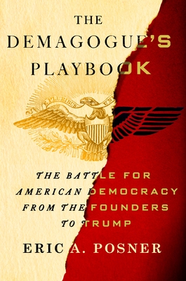The Demagogue's Playbook: The Battle for American Democracy from the Founders to Trump