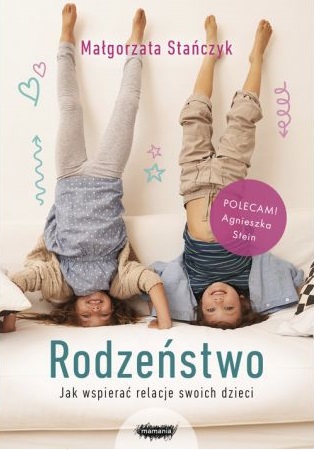 Rodzeństwo. Jak wspierać relacje swoich dzieci.