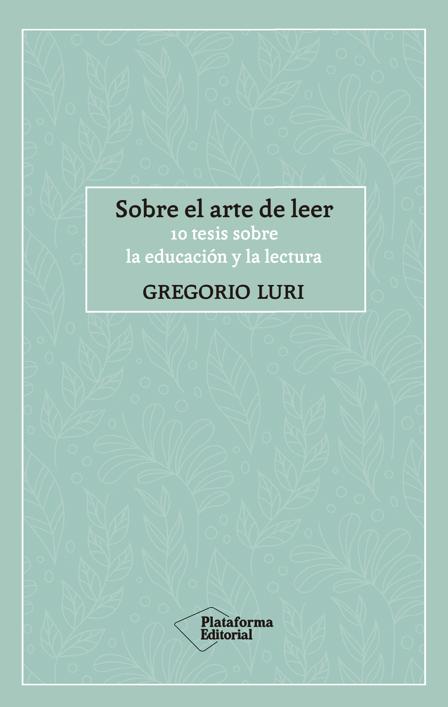 Sobre el arte de leer. 10 tesis sobre la educación y la lectura