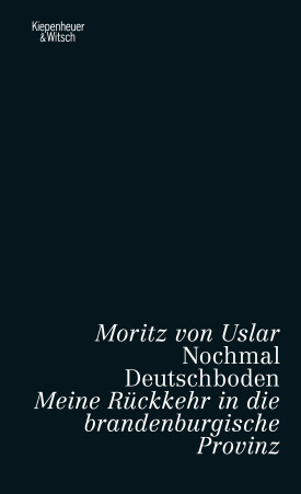 Nochmal Deutschboden. Meine Rückkehr in die brandenburgische Provinz