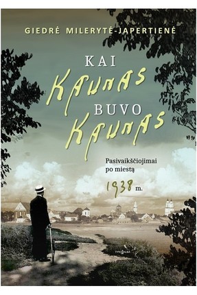 Kai Kaunas buvo Kaunas