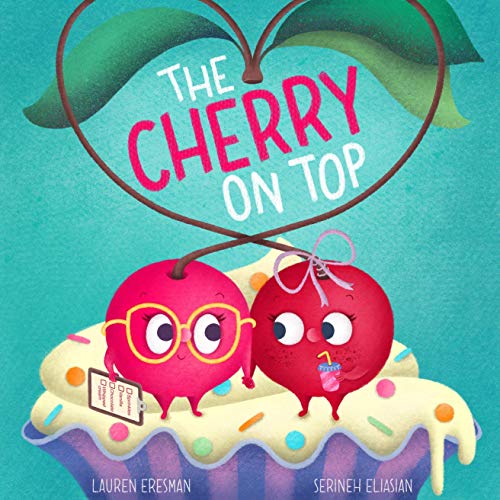 The Cherry on Top: A Story about Embracing Differences