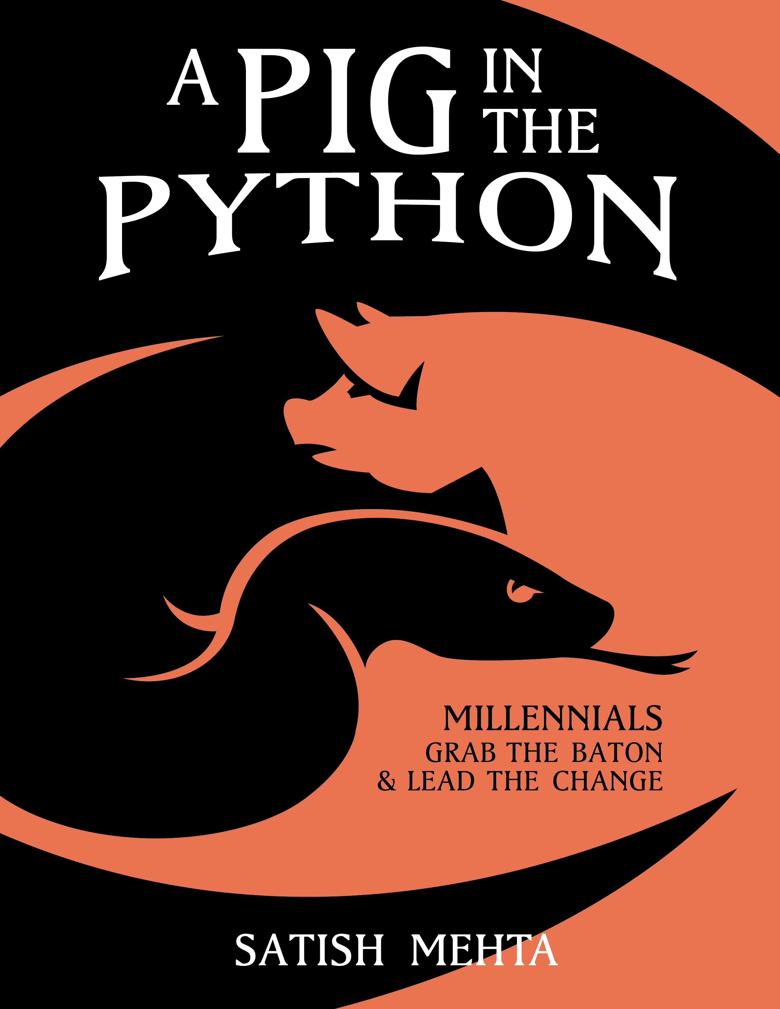 A PIG IN THE PYTHON: MILLENNIALS - GRAB THE BATON & LEAD THE CHANGE by ...