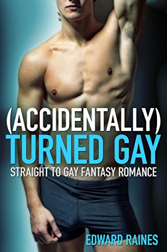 Accidentally Turned Gay by Edward Raines | Goodreads