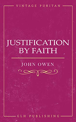 Justification By Faith by John Owen | Goodreads