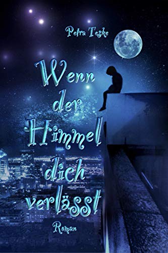 Wenn der Himmel dich verlässt