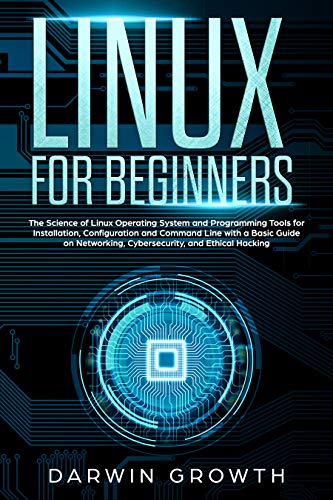 Linux for Beginners: The Science of Linux Operating System and ...