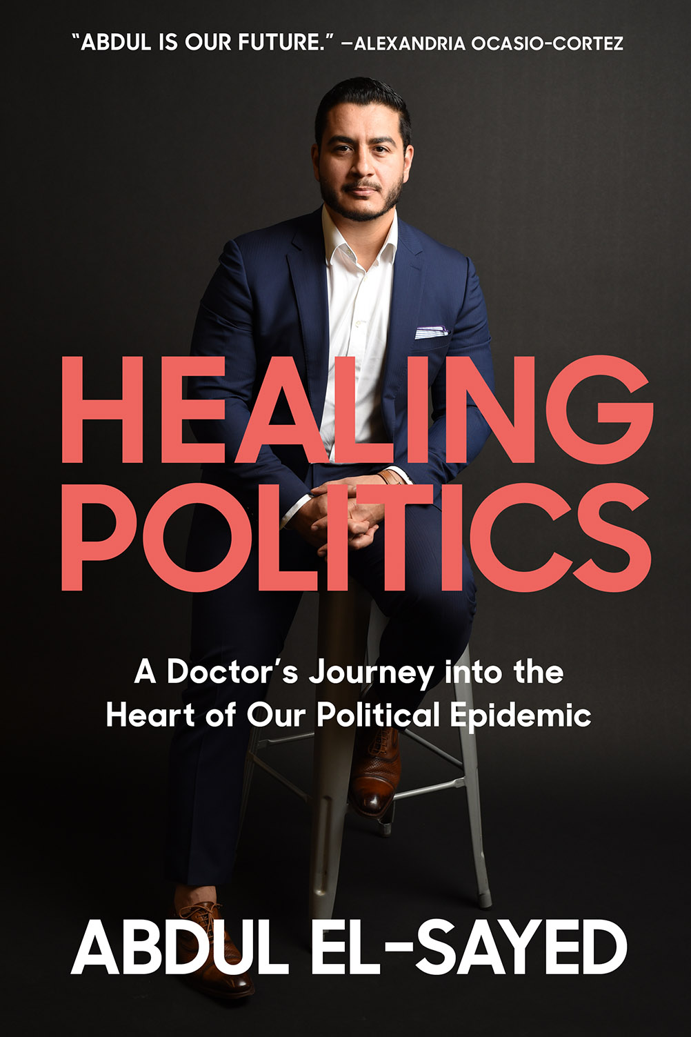 Healing Politics: A Doctor’s Journey into the Heart of Our Political Epidemic