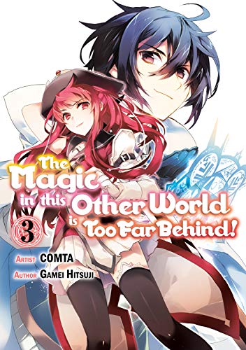 The Magic in this Other World is Too Far Behind! (Manga) Volume 3 by