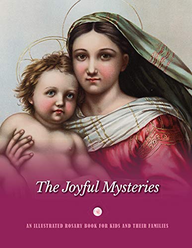 The Joyful Mysteries: An Illustrated Rosary Book for Kids and Their ...