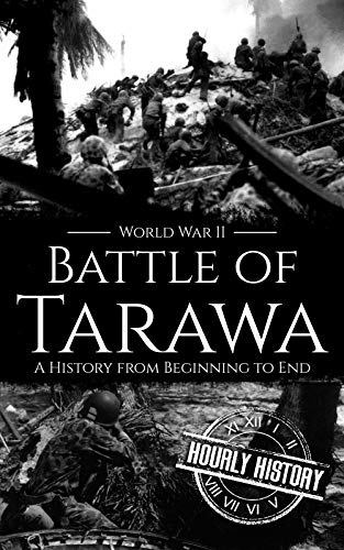 Battle of Tarawa - World War II: A History from Beginning to End