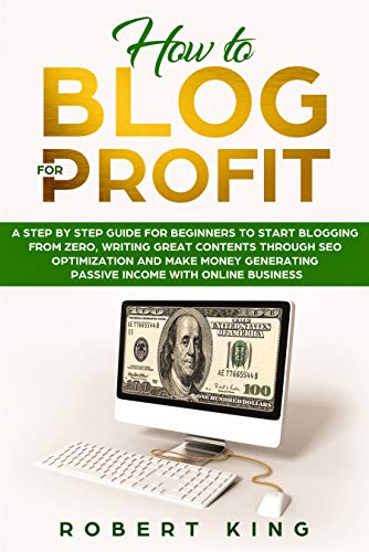 HOW TO BLOG FOR PROFIT: A Step by Step Guide for Beginners to Start ...