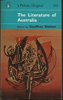 The literature of Australia (Pelican books) by Geoffrey Dutton | Goodreads