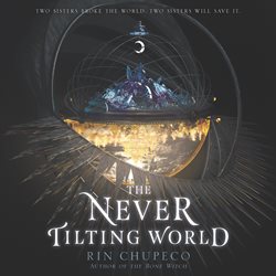 The Never Tilting World (The Never Tilting World, #1)