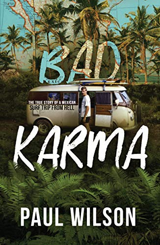 BAD KARMA: The True Story of a Mexico Trip from Hell