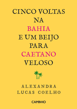 Cinco Voltas na Bahia e um Beijo para Caetano Veloso book cover