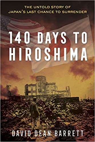 140 Days to Hiroshima: The Story of Japan's Last Chance to Avert Armageddon