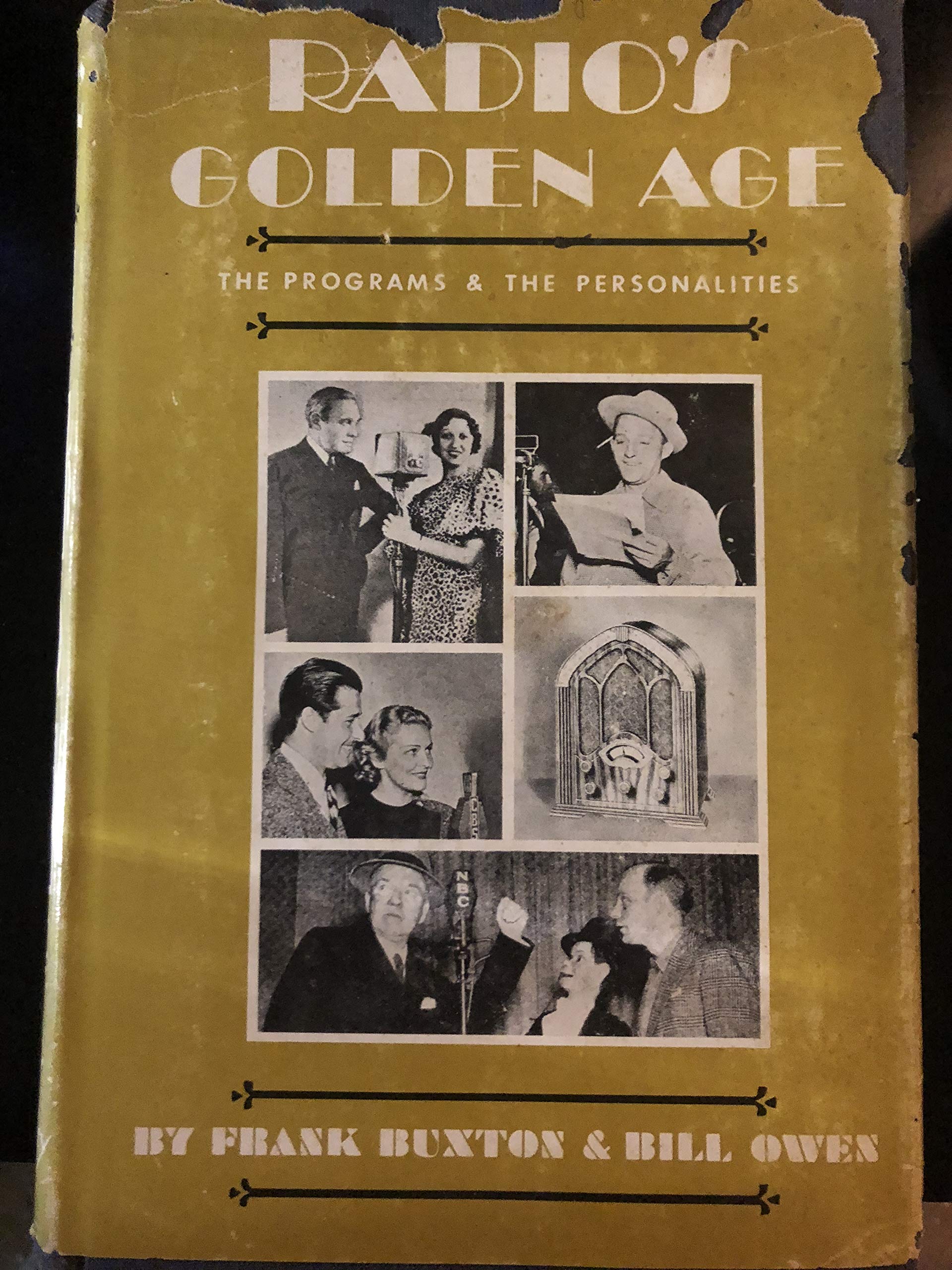 Radio's Golden Age The Programs and the Personalities by Frank Buxton