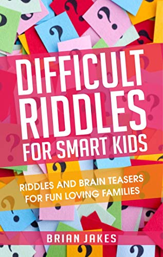 Difficult Riddles For Smart Kids: Riddles and Brain teasers for fun ...
