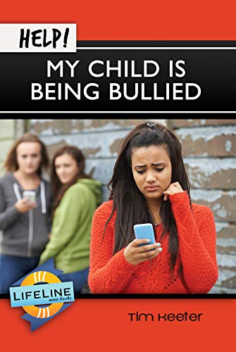 Help! My Child Is Being Bullied by Tim Keeter | Goodreads