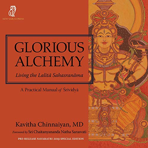 Glorious Alchemy: Living the Lalitā Sahasranāma