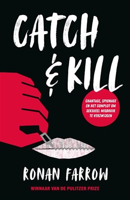 Catch & Kill: Chantage, spionage en het complot om seksueel misbruik te verzwijgen