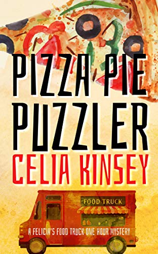 Pizza Pie Puzzler: A Felicia's Food Truck One Hour Mystery