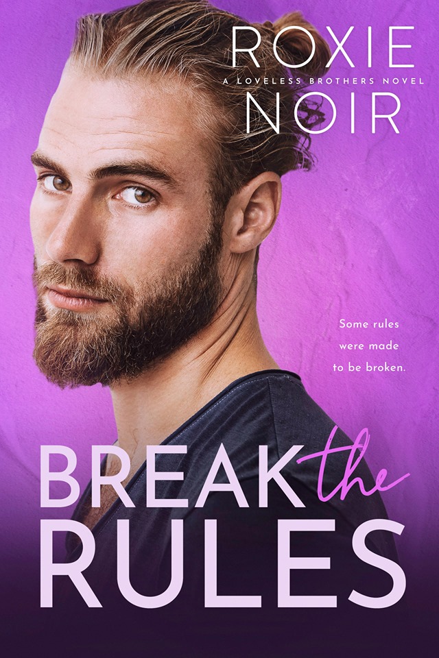 Break the Rules (Loveless Brothers #3)