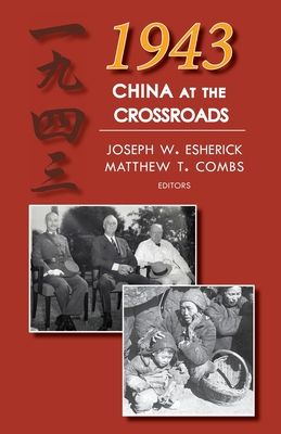 1943: China at the Crossroads (Cornell East Asia Series)