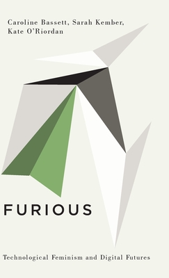 Furious: Technological Feminism and Digital Futures (Digital Barricades)