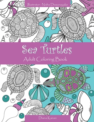 Sea Turtles: Adult Coloring Book by Diana Kanan | Goodreads