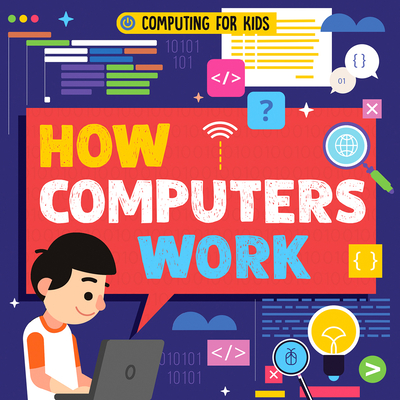 Computer Working Easy How Computers Work by Nancy Dickmann | Goodreads