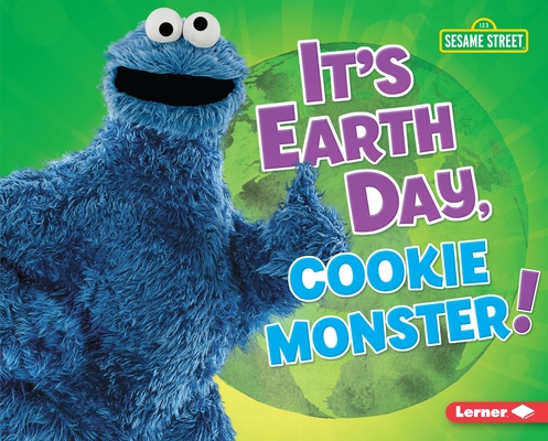 It's Earth Day, Cookie Monster! book cover