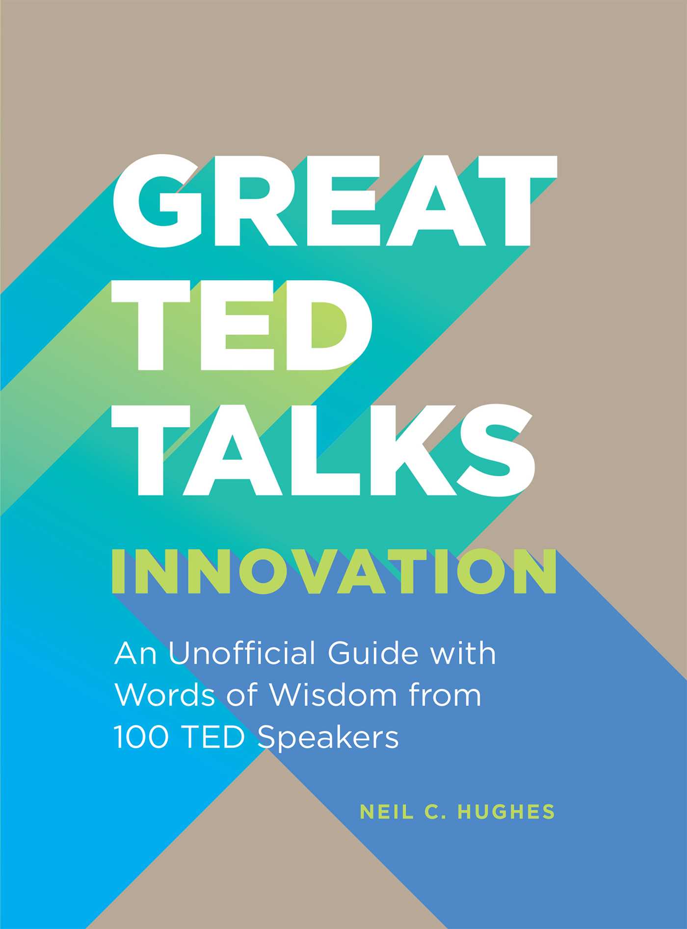 Great TED Talks Innovation An Unofficial Guide with Words of Wisdom