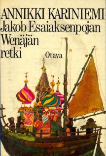 Jakob Esaiaksenpojan Wenäjänretki : romaani Fellmanin mukaan