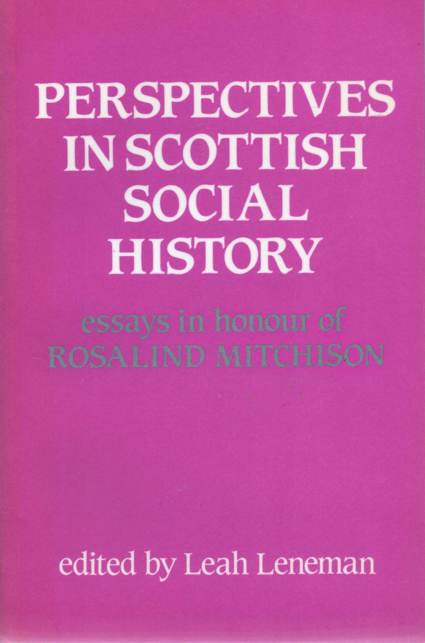 Perspectives in Scottish Social History Essays in Honour of Rosalind