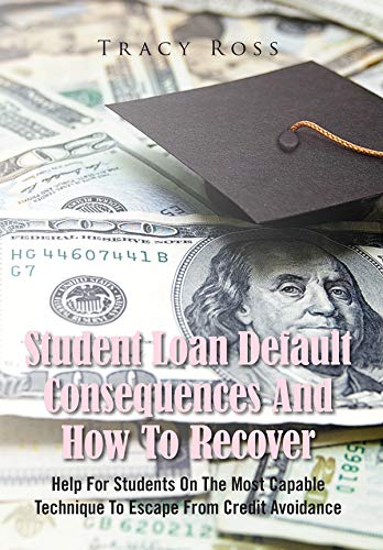 Student Loan Default Consequences And How To Recover: Help for students ...