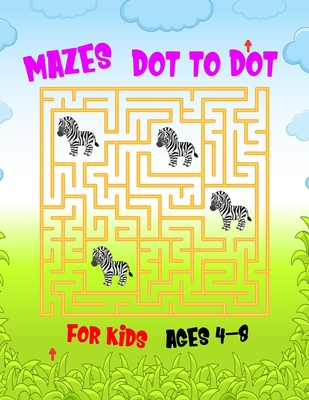 Mazes Dot to Dot For Kids Ages 4-8: An Cute Mazes And Dot to Dot ...