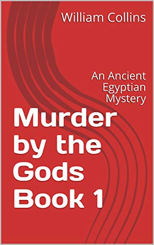 Murder by the Gods Book 1: An Ancient Egyptian Mystery