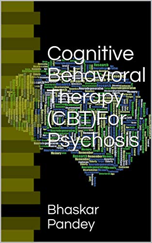 Cognitive Behavioral Therapy (CBT)For Psychosis by Bhaskar Pandey ...